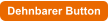 Dehnbarer Button